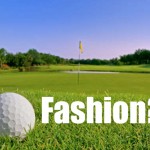 Favorite Golf Fashions: Quest to Play Golf Series